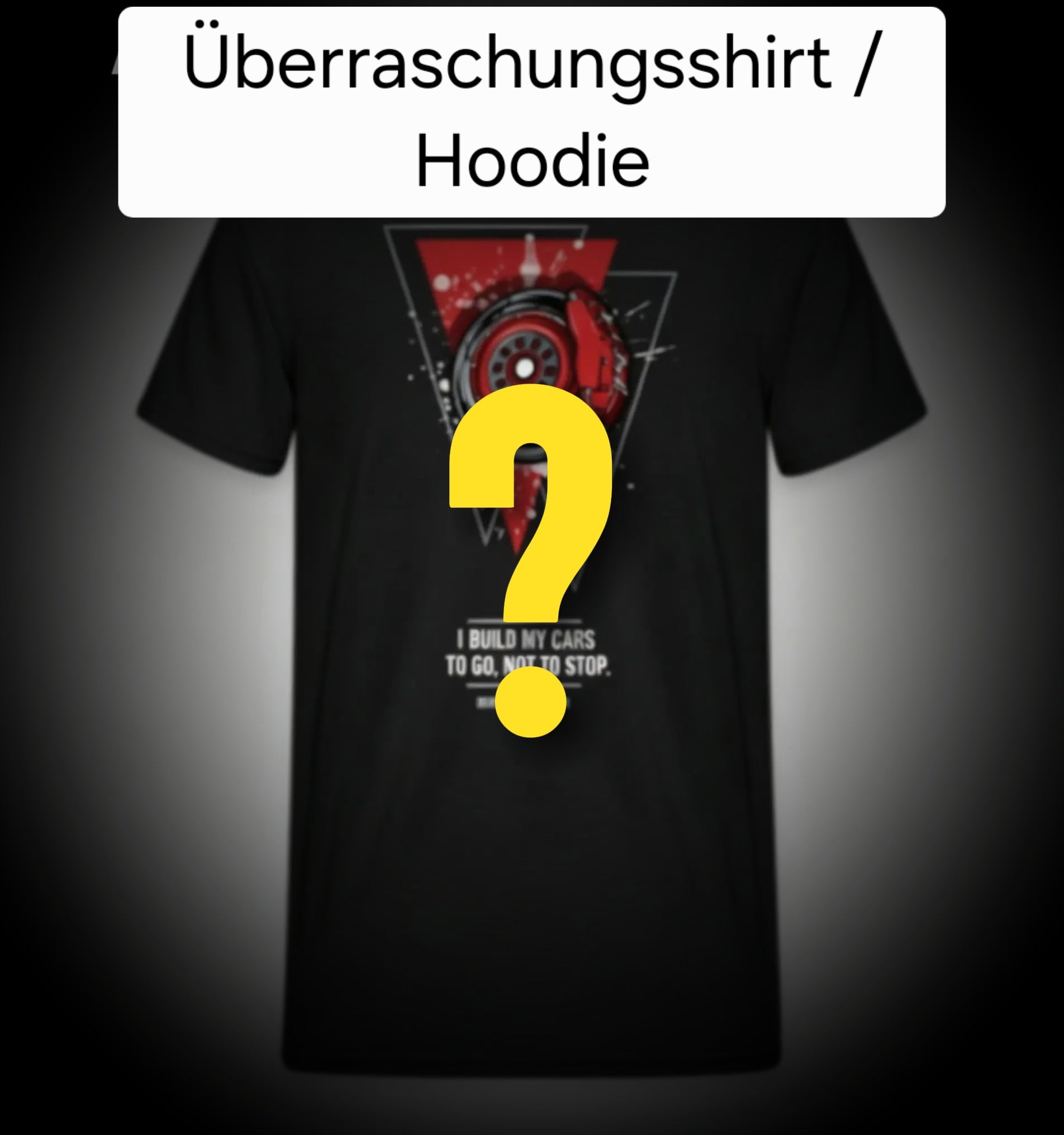 Überraschung Shirt/Hoodie