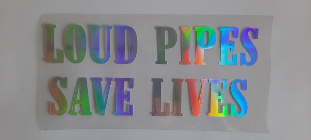 LOUD PIPES SAVE LIVES Sticker