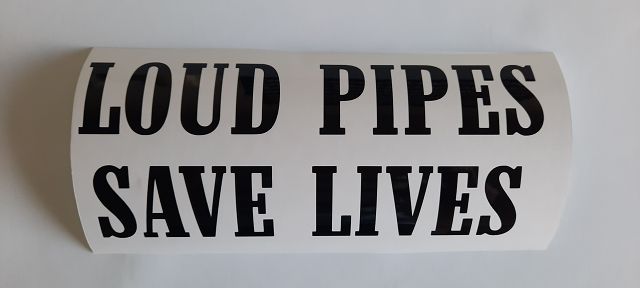 LOUD PIPES SAVE LIVES Sticker