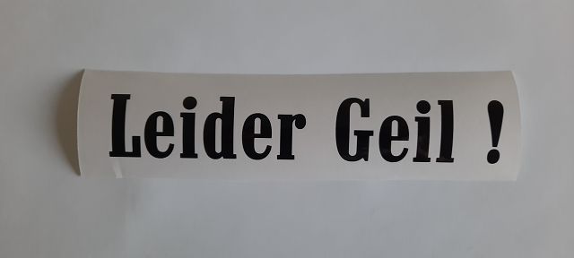 Leider Geil ! Sticker